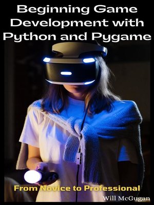 cover image of Beginning Game Development with Python and Pygame
